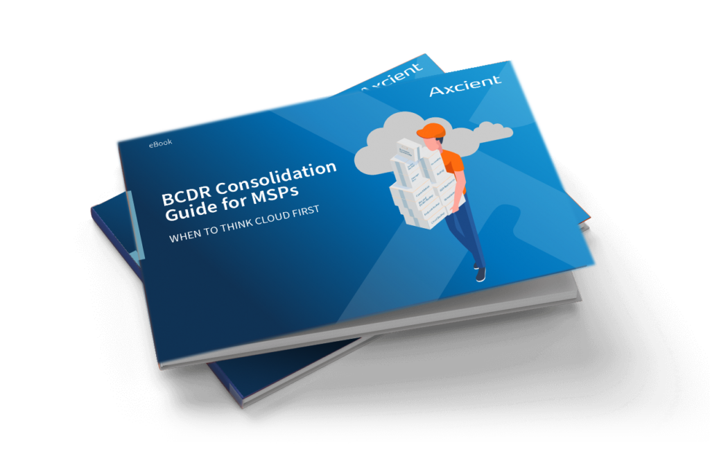 BCDR Consolidation Guide for MSPs – When to Think Cloud First - Axcient