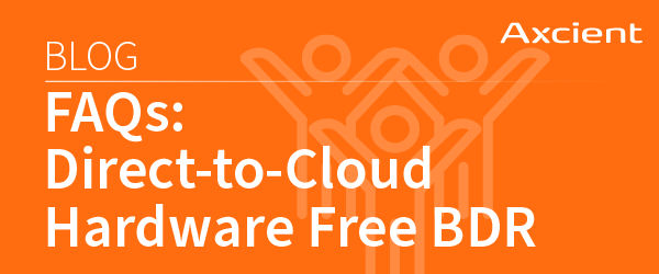 FAQs: Direct-to-Cloud Hardware Free BDR - Axcient
