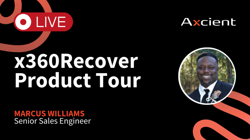 Sign up for a Live x360Recover Demo to get your Axcient demo from our engineering team
